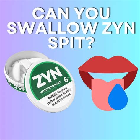 can you swallow zyn spit|swallowing zyn pouch.